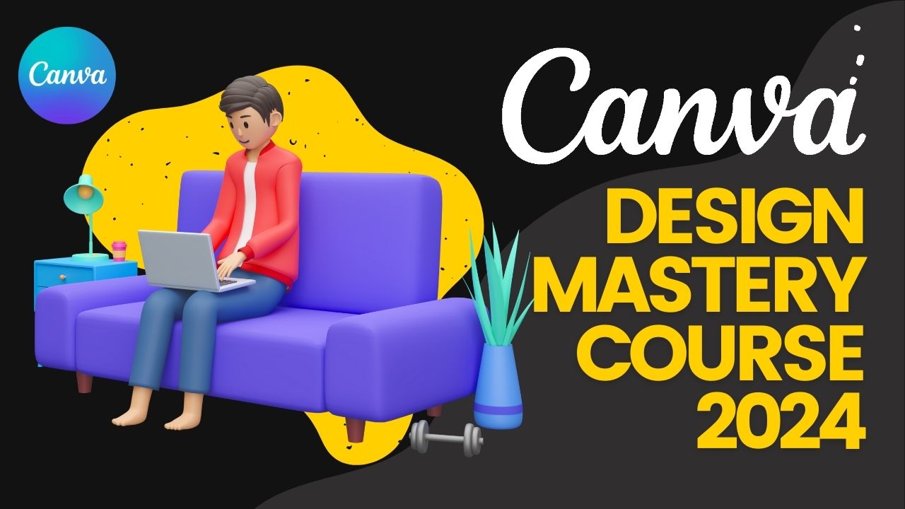 Be A Master Of Canva With New Tricks – Basic To Advance Course